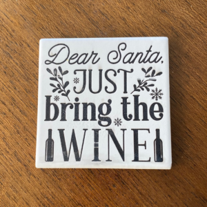 Just Bring Wine Ceramic Coaster